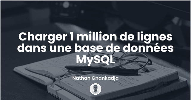 Charger 1 million de lignes dans une base de données MySQL